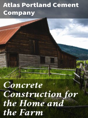 cover image of Concrete Construction for the Home and the Farm